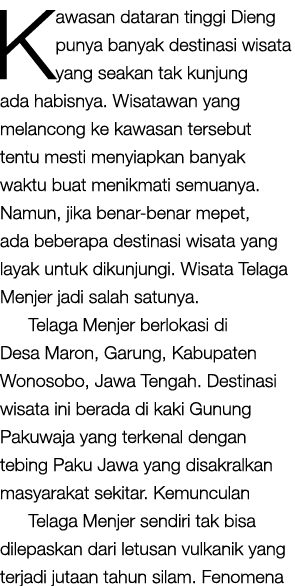 Kawasan dataran tinggi Dieng punya banyak destinasi wisata yang seakan tak kunjung ada habisnya. Wisatawan yang melan...