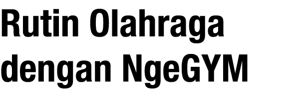 Rutin Olahraga dengan NgeGYM