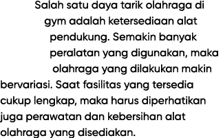 Salah satu daya tarik olahraga di gym adalah ketersediaan alat pendukung. Semakin banyak peralatan yang digunakan, ma...