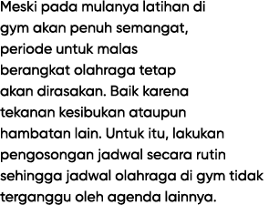 Meski pada mulanya latihan di gym akan penuh semangat, periode untuk malas berangkat olahraga tetap akan dirasakan. B...