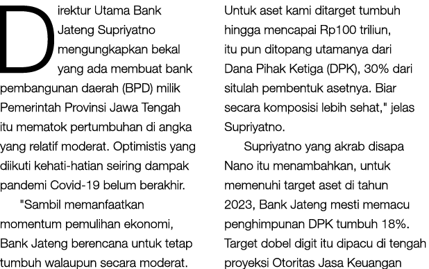 Direktur Utama Bank Jateng Supriyatno mengungkapkan bekal yang ada membuat bank pembangunan daerah (BPD) milik Pemeri...