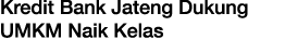 Kredit Bank Jateng Dukung UMKM Naik Kelas