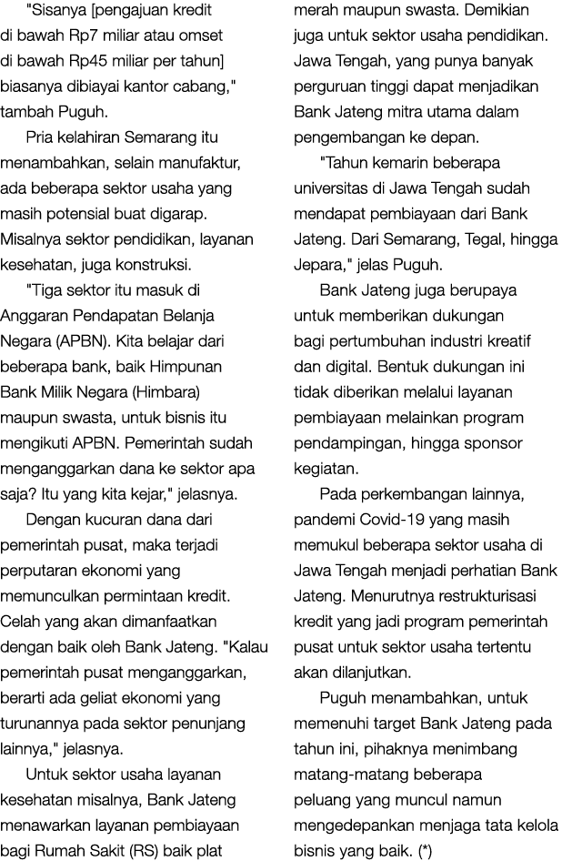 \“Sisanya [pengajuan kredit di bawah Rp7 miliar atau omset di bawah Rp45 miliar per tahun] biasanya dibiayai kantor c...