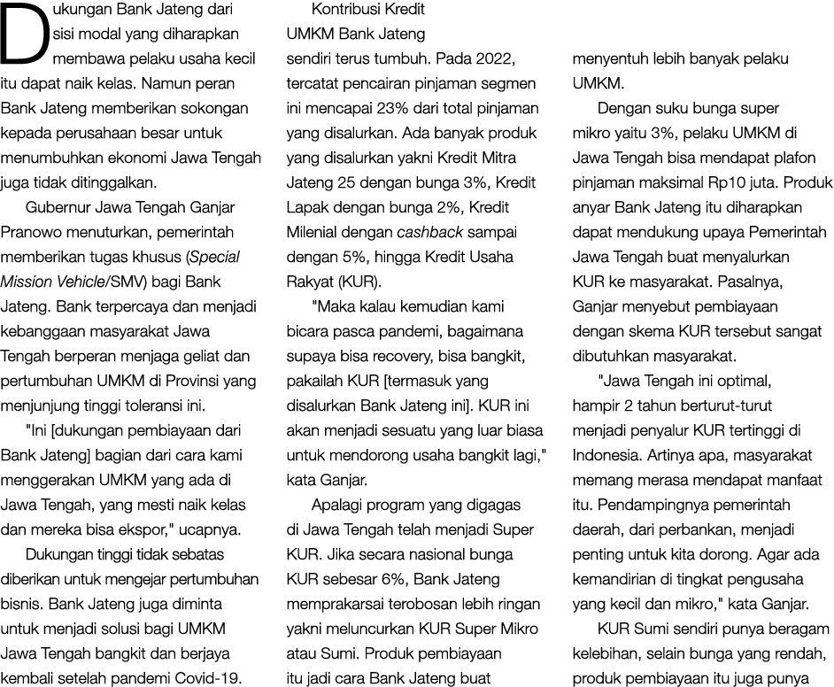 Dukungan Bank Jateng dari sisi modal yang diharapkan membawa pelaku usaha kecil itu dapat naik kelas. Namun peran Ban...