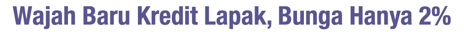 Wajah Baru Kredit Lapak, Bunga Hanya 2% 
