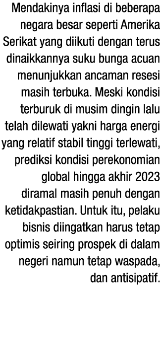 Mendakinya inflasi di beberapa negara besar seperti Amerika Serikat yang diikuti dengan terus dinaikkannya suku bunga...