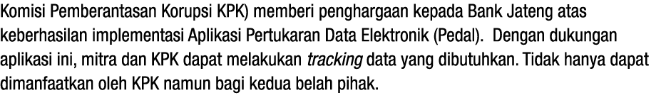 Komisi Pemberantasan Korupsi KPK) memberi penghargaan kepada Bank Jateng atas keberhasilan implementasi Aplikasi Pert...