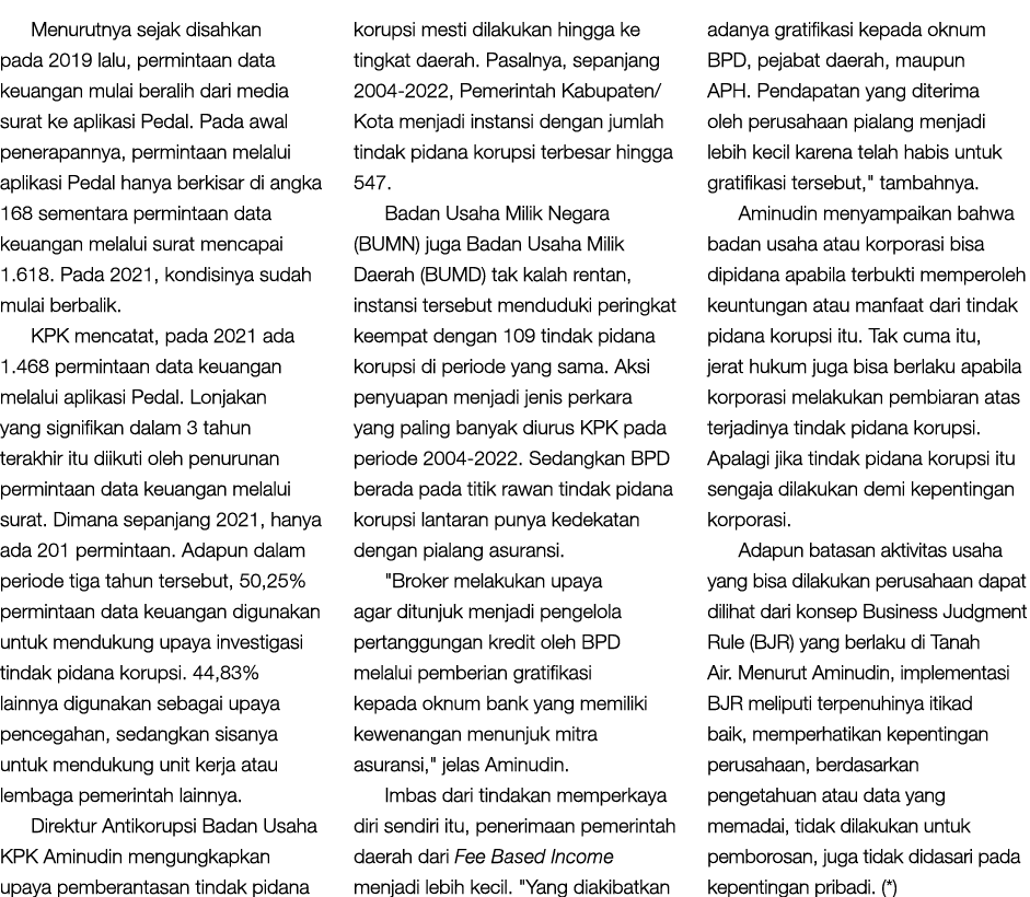 Menurutnya sejak disahkan pada 2019 lalu, permintaan data keuangan mulai beralih dari media surat ke aplikasi Pedal. ...