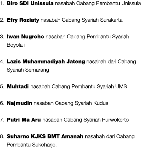 1. Biro SDI Unissula nasabah Cabang Pembantu Unissula 2. Efry Roziaty nasabah Cabang Syariah Surakarta 3. Iwan Nugroh...