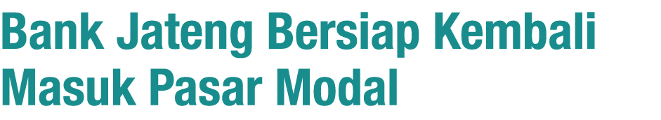 Bank Jateng Bersiap Kembali Masuk Pasar Modal