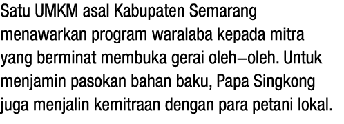 Satu UMKM asal Kabupaten Semarang menawarkan program waralaba kepada mitra yang berminat membuka gerai oleh oleh. Unt...