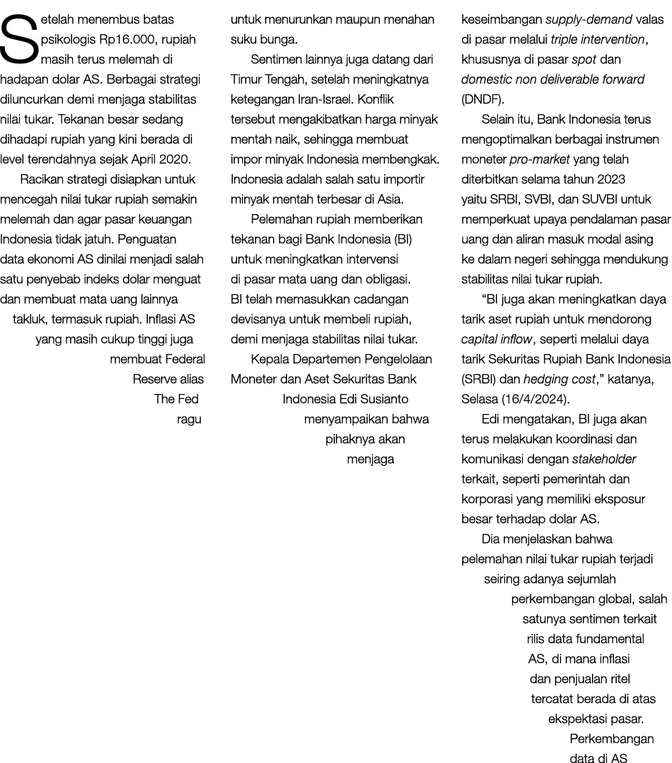 Setelah menembus batas psikologis Rp16.000, rupiah masih terus melemah di hadapan dolar AS. Berbagai strategi diluncu...