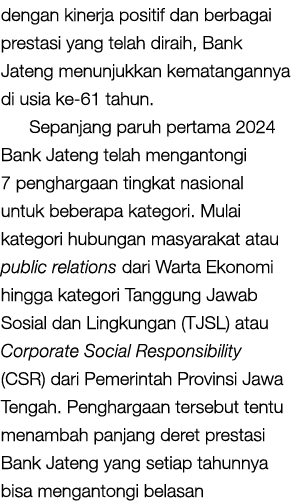 dengan kinerja positif dan berbagai prestasi yang telah diraih, Bank Jateng menunjukkan kematangannya di usia ke 61 t...