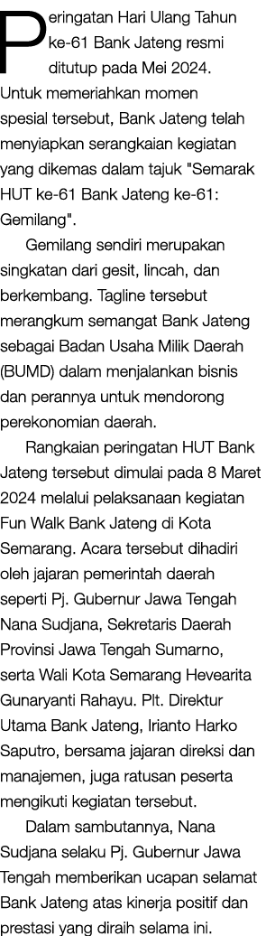 Peringatan Hari Ulang Tahun ke 61 Bank Jateng resmi ditutup pada Mei 2024. Untuk memeriahkan momen spesial tersebut, ...