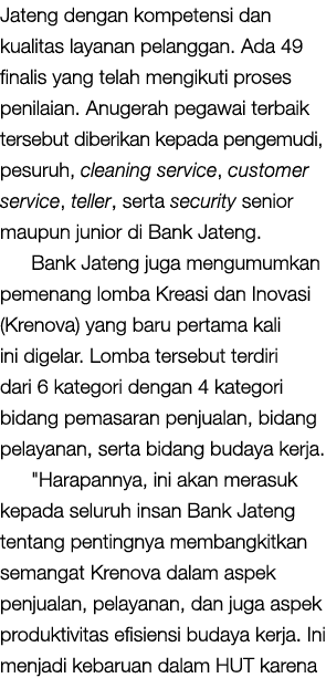 Jateng dengan kompetensi dan kualitas layanan pelanggan. Ada 49 finalis yang telah mengikuti proses penilaian. Anuger...