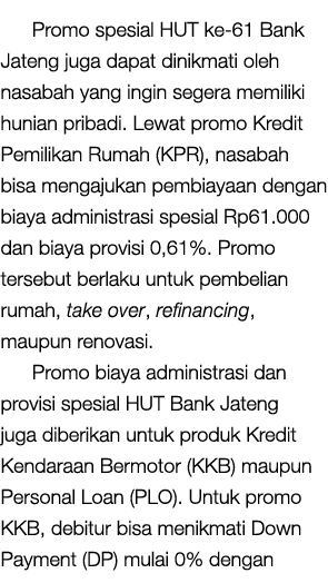 Promo spesial HUT ke 61 Bank Jateng juga dapat dinikmati oleh nasabah yang ingin segera memiliki hunian pribadi. Lewa...