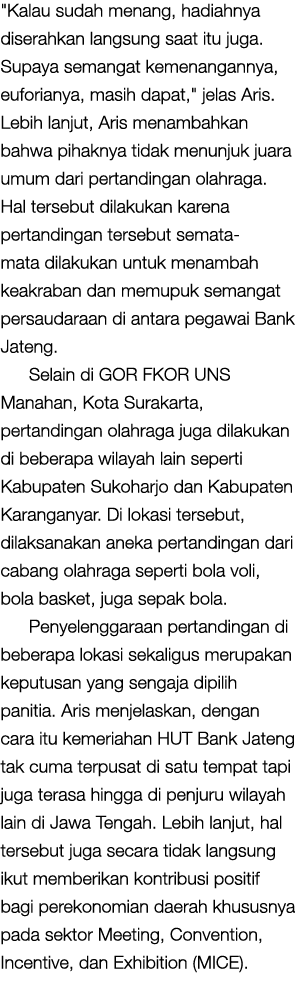 \“Kalau sudah menang, hadiahnya diserahkan langsung saat itu juga. Supaya semangat kemenangannya, euforianya, masih d...