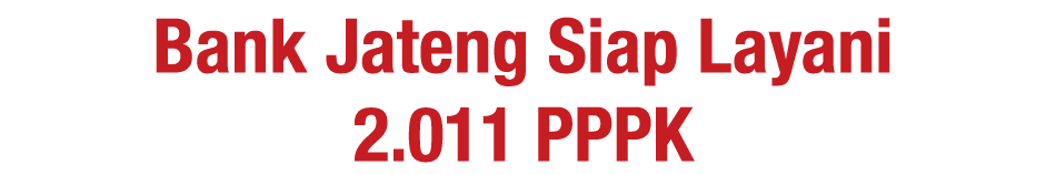 Bank Jateng Siap Layani 2.011 PPPK