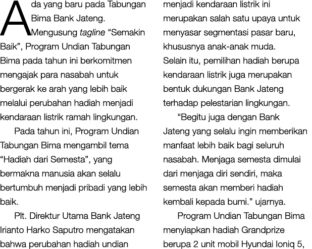 Ada yang baru pada Tabungan Bima Bank Jateng. Mengusung tagline “Semakin Baik”, Program Undian Tabungan Bima pada tah...