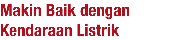 Makin Baik dengan Kendaraan Listrik