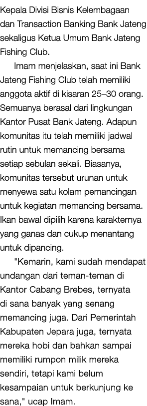 Kepala Divisi Bisnis Kelembagaan dan Transaction Banking Bank Jateng sekaligus Ketua Umum Bank Jateng Fishing Club. I...