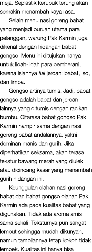 meja. Seplastik kerupuk terung akan semakin menambah kaya rasa. Selain menu nasi goreng babat yang menjadi buruan uta...