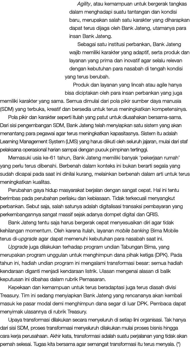 Agility, atau kemampuan untuk bergerak tangkas dalam menghadapi suatu tantangan dan kondisi baru, merupakan salah sat...