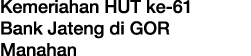 Kemeriahan HUT ke 61 Bank Jateng di GOR Manahan