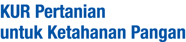 KUR Pertanian untuk Ketahanan Pangan