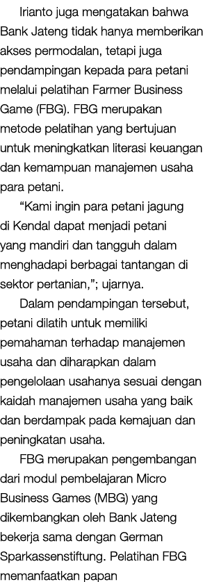 Irianto juga mengatakan bahwa Bank Jateng tidak hanya memberikan akses permodalan, tetapi juga pendampingan kepada pa...