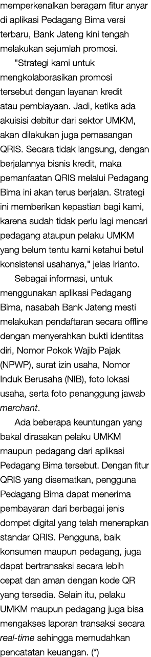 memperkenalkan beragam fitur anyar di aplikasi Pedagang Bima versi terbaru, Bank Jateng kini tengah melakukan sejumla...