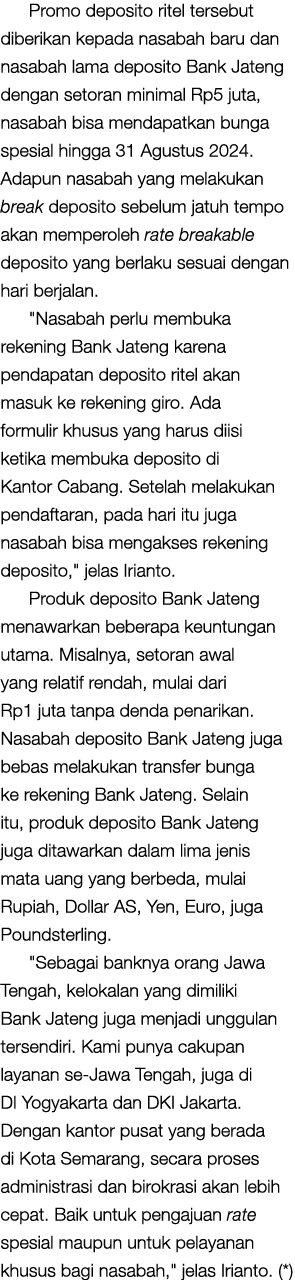 Promo deposito ritel tersebut diberikan kepada nasabah baru dan nasabah lama deposito Bank Jateng dengan setoran mini...