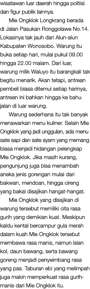 wisatawan luar daerah hingga politisi dan figur publik lainnya. Mie Ongklok Longkrang berada di Jalan Pasukan Ronggol...
