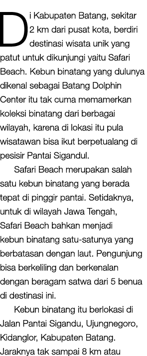 Di Kabupaten Batang, sekitar 2 km dari pusat kota, berdiri destinasi wisata unik yang patut untuk dikunjungi yaitu Sa...