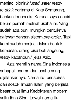 menjadi pionir infused water ready to drink pertama di Kota Semarang, bahkan Indonesia. Karena saya sendiri belum per...