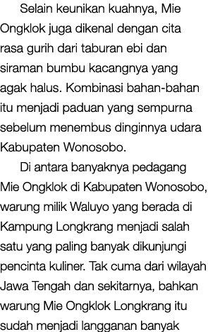 Selain keunikan kuahnya, Mie Ongklok juga dikenal dengan cita rasa gurih dari taburan ebi dan siraman bumbu kacangnya...