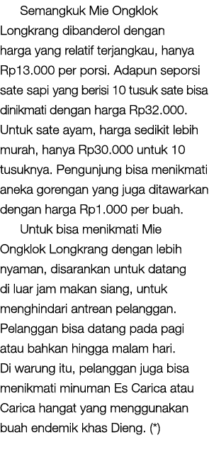 Semangkuk Mie Ongklok Longkrang dibanderol dengan harga yang relatif terjangkau, hanya Rp13.000 per porsi. Adapun sep...