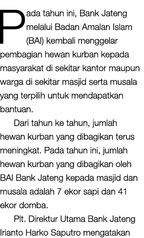 Pada tahun ini, Bank Jateng melalui Badan Amalan Islam (BAI) kembali menggelar pembagian hewan kurban kepada masyarak...