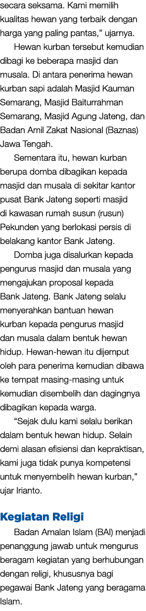 secara seksama. Kami memilih kualitas hewan yang terbaik dengan harga yang paling pantas,” ujarnya. Hewan kurban ters...