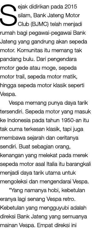 Sejak didirikan pada 2015 silam, Bank Jateng Motor Club (BJMC) telah menjadi rumah bagi pegawai pegawai Bank Jateng y...