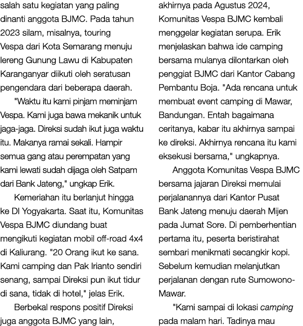 salah satu kegiatan yang paling dinanti anggota BJMC. Pada tahun 2023 silam, misalnya, touring Vespa dari Kota Semara...