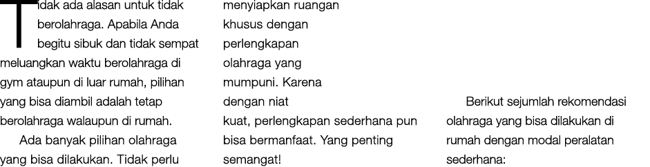 Tidak ada alasan untuk tidak berolahraga. Apabila Anda begitu sibuk dan tidak sempat meluangkan waktu berolahraga di ...