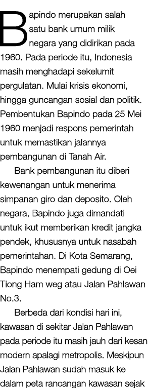 Bapindo merupakan salah satu bank umum milik negara yang didirikan pada 1960. Pada periode itu, Indonesia masih mengh...