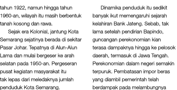 tahun 1922, namun hingga tahun 1960 an, wilayah itu masih berbentuk tanah kosong dan rawa. Sejak era Kolonial, jantun...