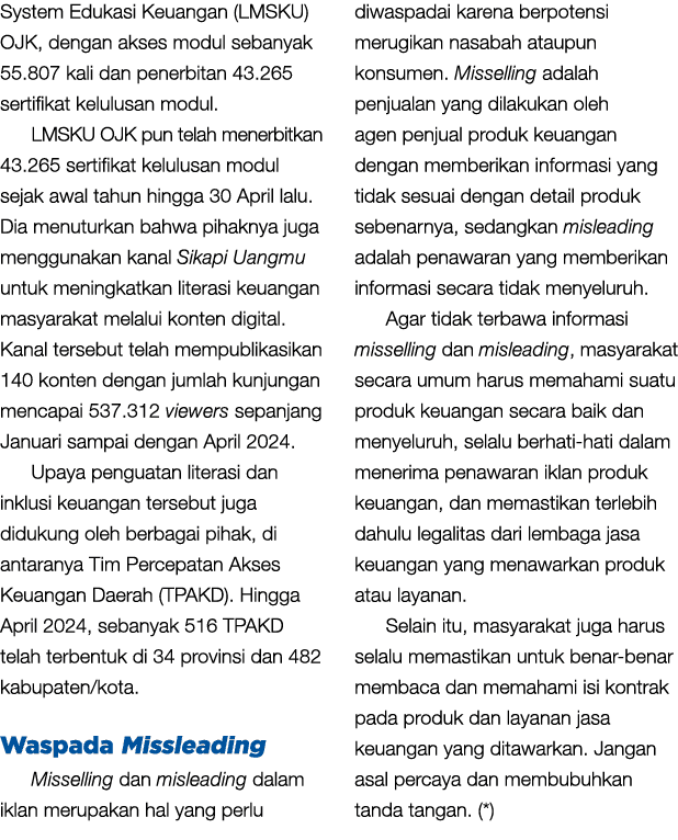 System Edukasi Keuangan (LMSKU) OJK, dengan akses modul sebanyak 55.807 kali dan penerbitan 43.265 sertifikat kelulus...
