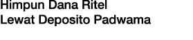 Himpun Dana Ritel Lewat Deposito Padwama