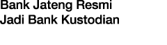 Bank Jateng Resmi Jadi Bank Kustodian