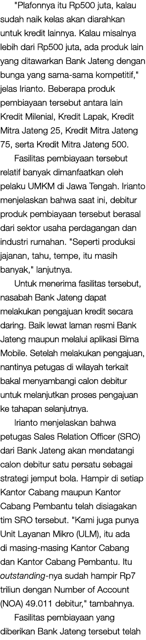 \“Plafonnya itu Rp500 juta, kalau sudah naik kelas akan diarahkan untuk kredit lainnya. Kalau misalnya lebih dari Rp5...