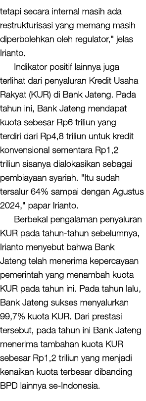 tetapi secara internal masih ada restrukturisasi yang memang masih diperbolehkan oleh regulator,\“ jelas Irianto. Ind...