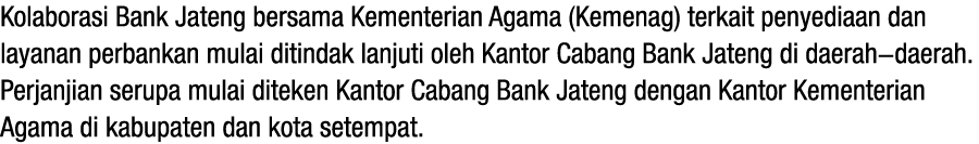 Kolaborasi Bank Jateng bersama Kementerian Agama (Kemenag) terkait penyediaan dan layanan perbankan mulai ditindak la...